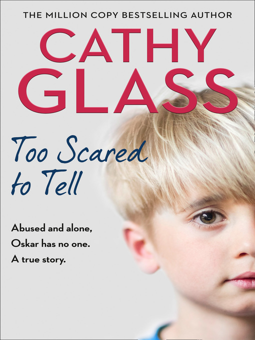 Title details for Too Scared to Tell by Cathy Glass - Available